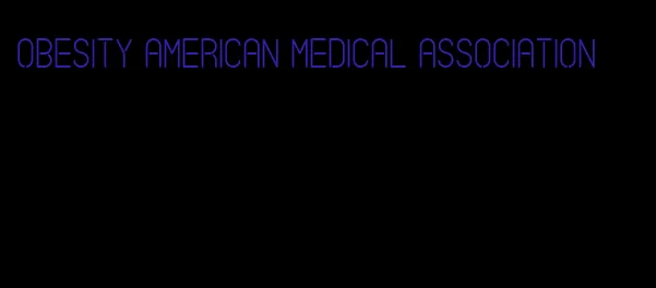 obesity american medical association