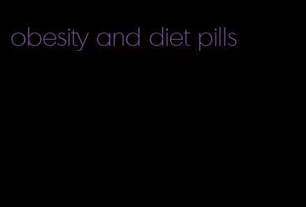 obesity and diet pills