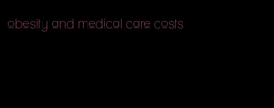 obesity and medical care costs