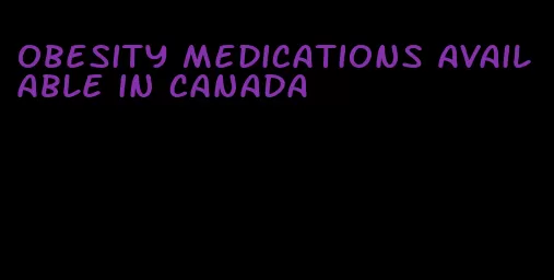 obesity medications available in canada