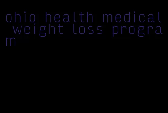 ohio health medical weight loss program