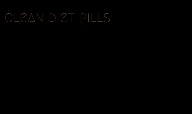 olean diet pills