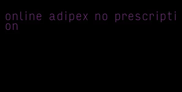 online adipex no prescription