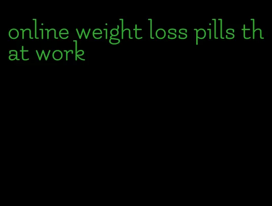 online weight loss pills that work