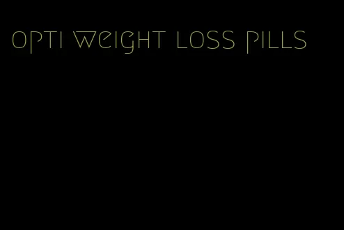 opti weight loss pills
