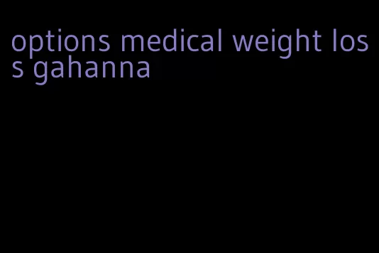 options medical weight loss gahanna