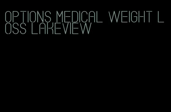 options medical weight loss lakeview