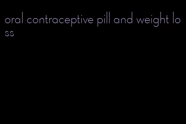 oral contraceptive pill and weight loss
