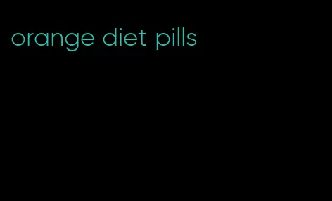 orange diet pills