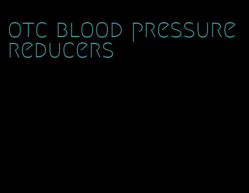 otc blood pressure reducers