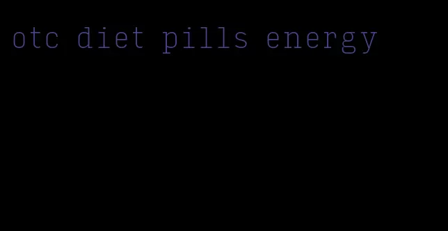 otc diet pills energy