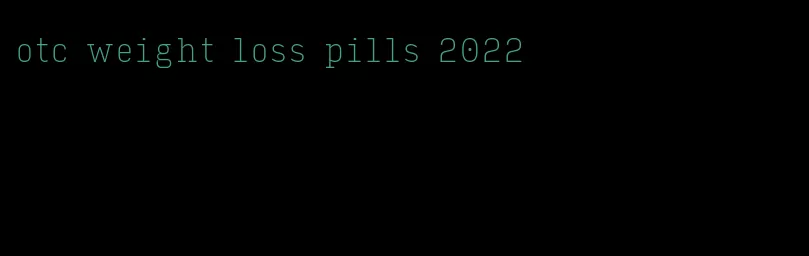 otc weight loss pills 2022