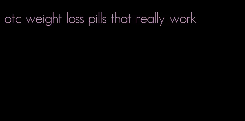 otc weight loss pills that really work