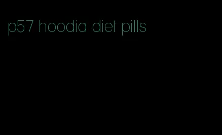 p57 hoodia diet pills