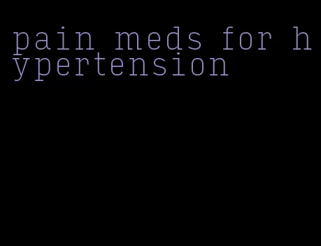 pain meds for hypertension