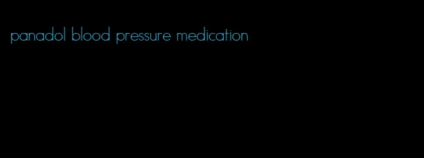 panadol blood pressure medication