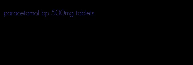 paracetamol bp 500mg tablets