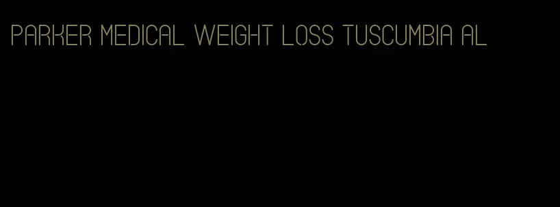 parker medical weight loss tuscumbia al