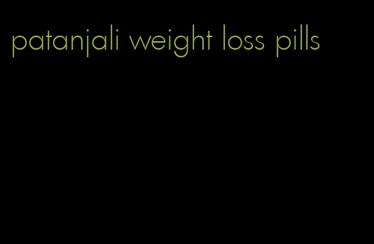 patanjali weight loss pills