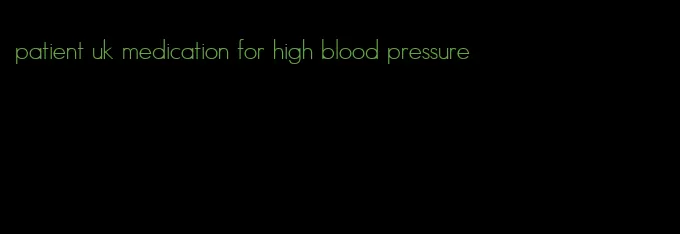 patient uk medication for high blood pressure