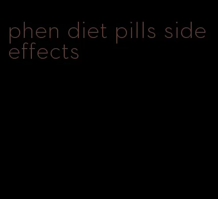 phen diet pills side effects
