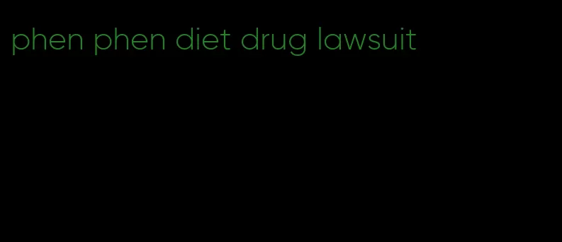 phen phen diet drug lawsuit