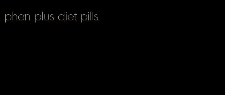 phen plus diet pills