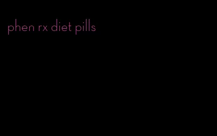 phen rx diet pills