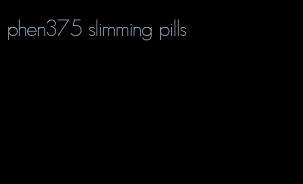 phen375 slimming pills