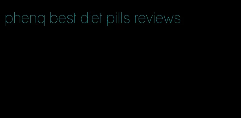 phenq best diet pills reviews