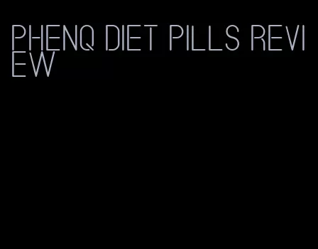 phenq diet pills review