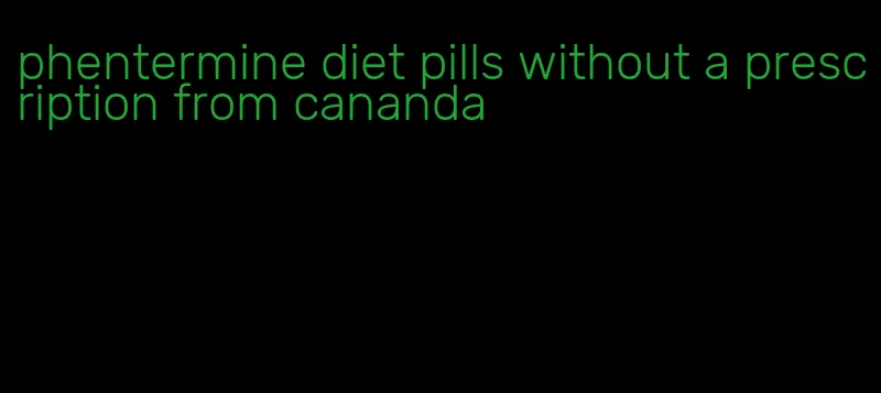 phentermine diet pills without a prescription from cananda