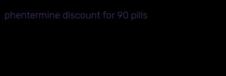 phentermine discount for 90 pills
