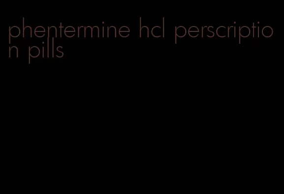 phentermine hcl perscription pills