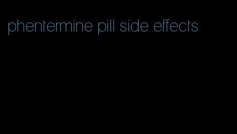 phentermine pill side effects