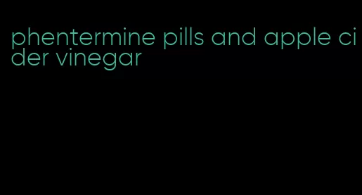 phentermine pills and apple cider vinegar