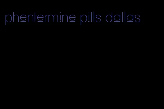 phentermine pills dallas