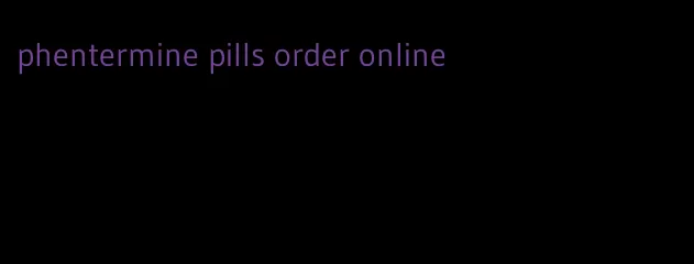 phentermine pills order online