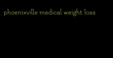 phoenixville medical weight loss