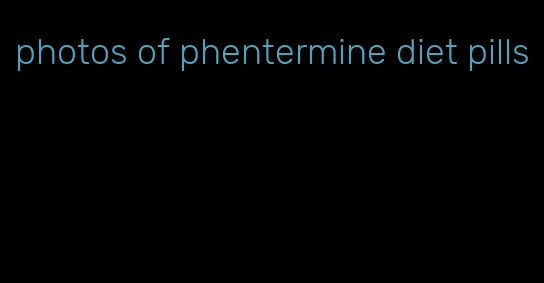 photos of phentermine diet pills