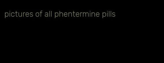 pictures of all phentermine pills