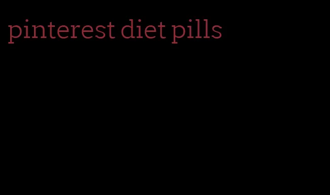 pinterest diet pills