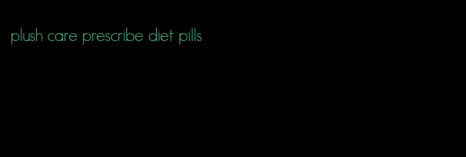plush care prescribe diet pills