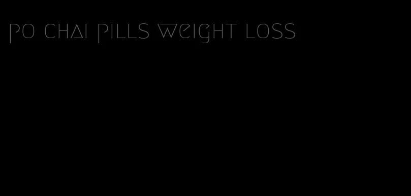 po chai pills weight loss