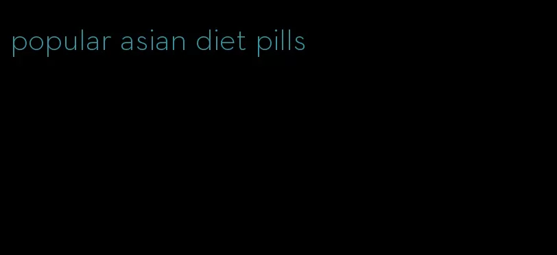 popular asian diet pills