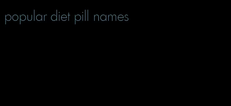 popular diet pill names