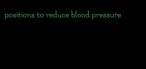 positions to reduce blood pressure