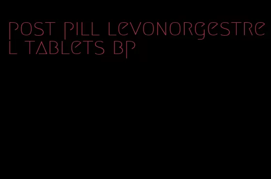 post pill levonorgestrel tablets bp