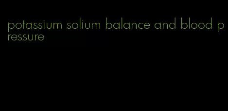 potassium solium balance and blood pressure