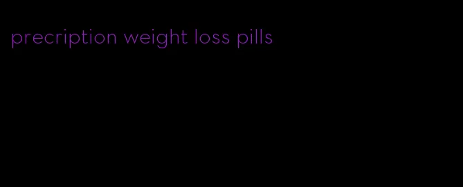 precription weight loss pills